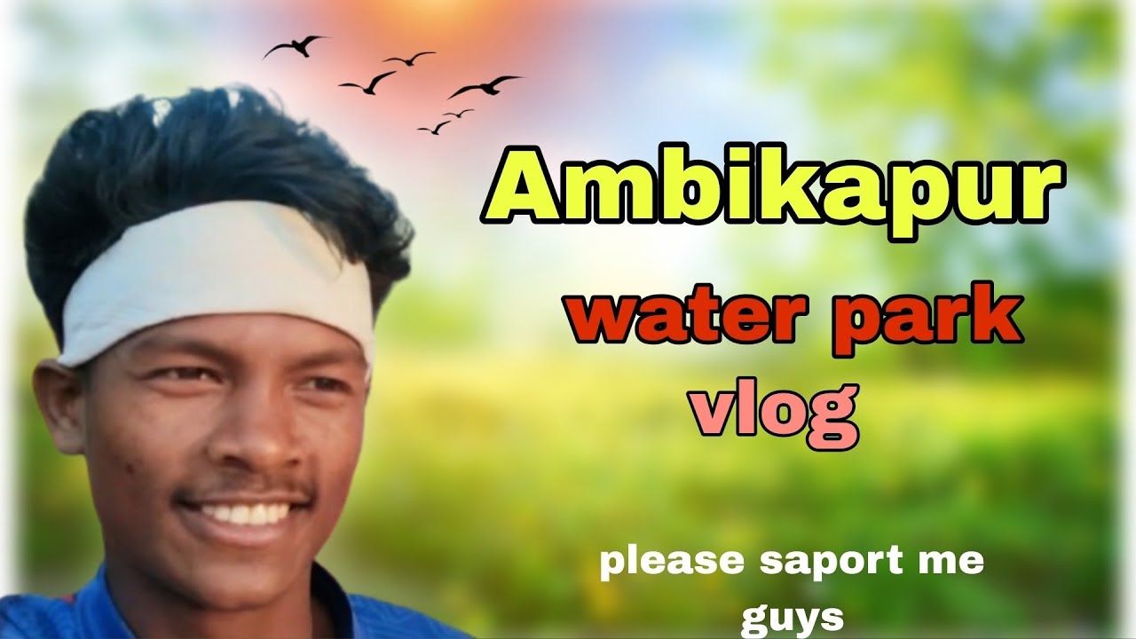 Ambikapur water park full vlog 26 january 