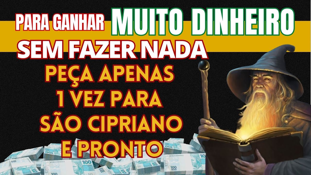A ORAÇÃO ORIGINAL DE SÃO CIPRIANO PARA GANHAR DINHEIRO SEM FAZER NADA