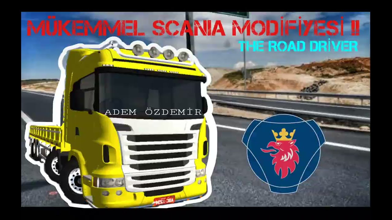 MÜKEMMEL SCANIA MODİFİYESİ/THE ROAD DRİVER
