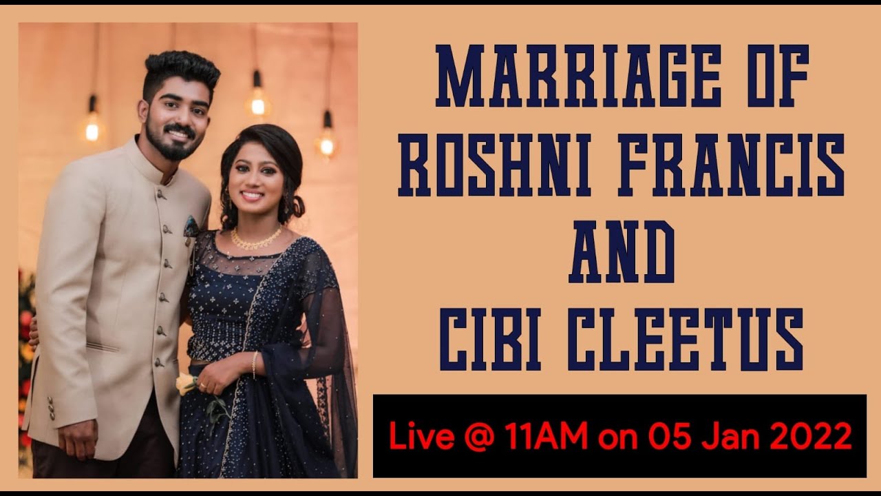 MARRIAGE OF ROSHNI FRANCIS & CIBI CLEETUS || 05-01-2022 || 11:00AM || MADRE DE DEUS CHURCH VETTUCAUD