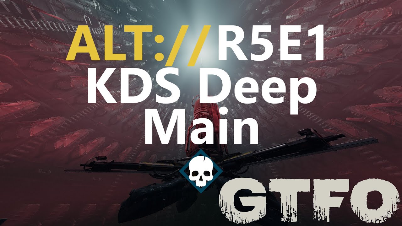 GTFO ALT://R5E1 