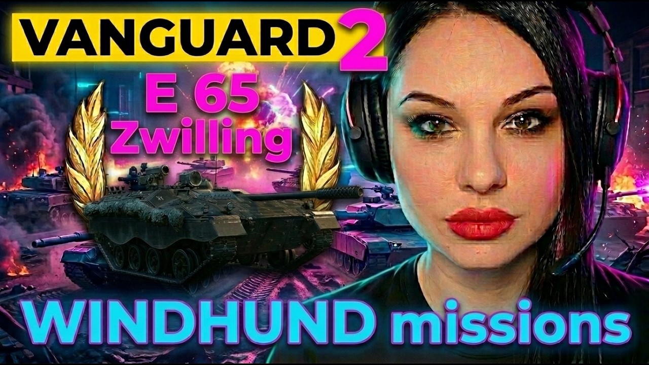 Миссии Windhund Vanguard #2 | Мир танков | E 65 Zwilling