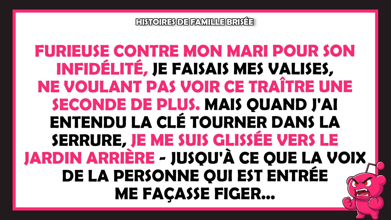 En colère contre mon mari pour infidélité, je faisais mes valises quand j'ai entendu...