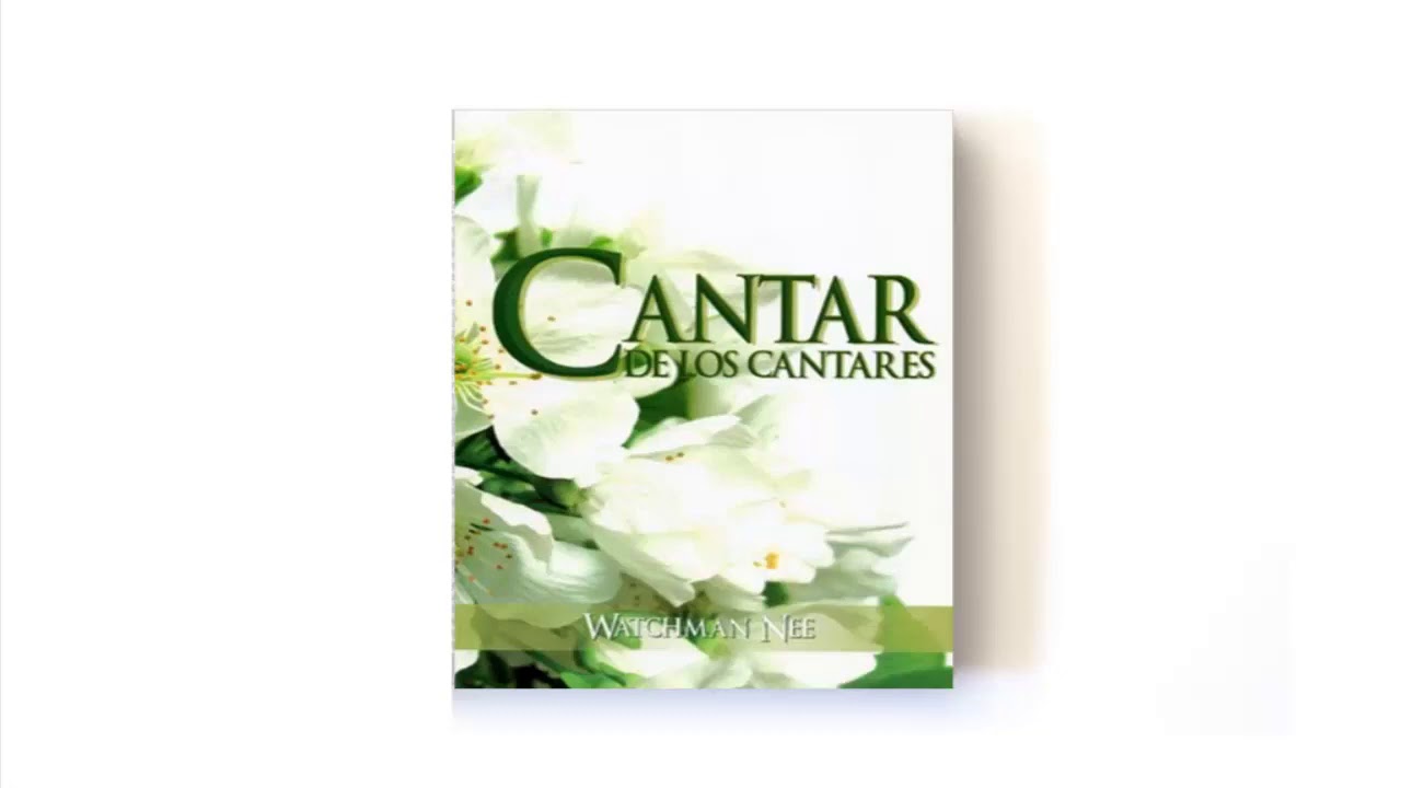 CANTAR DE LOS CANTARES - WATCHMAN NEE (Audiolibro)