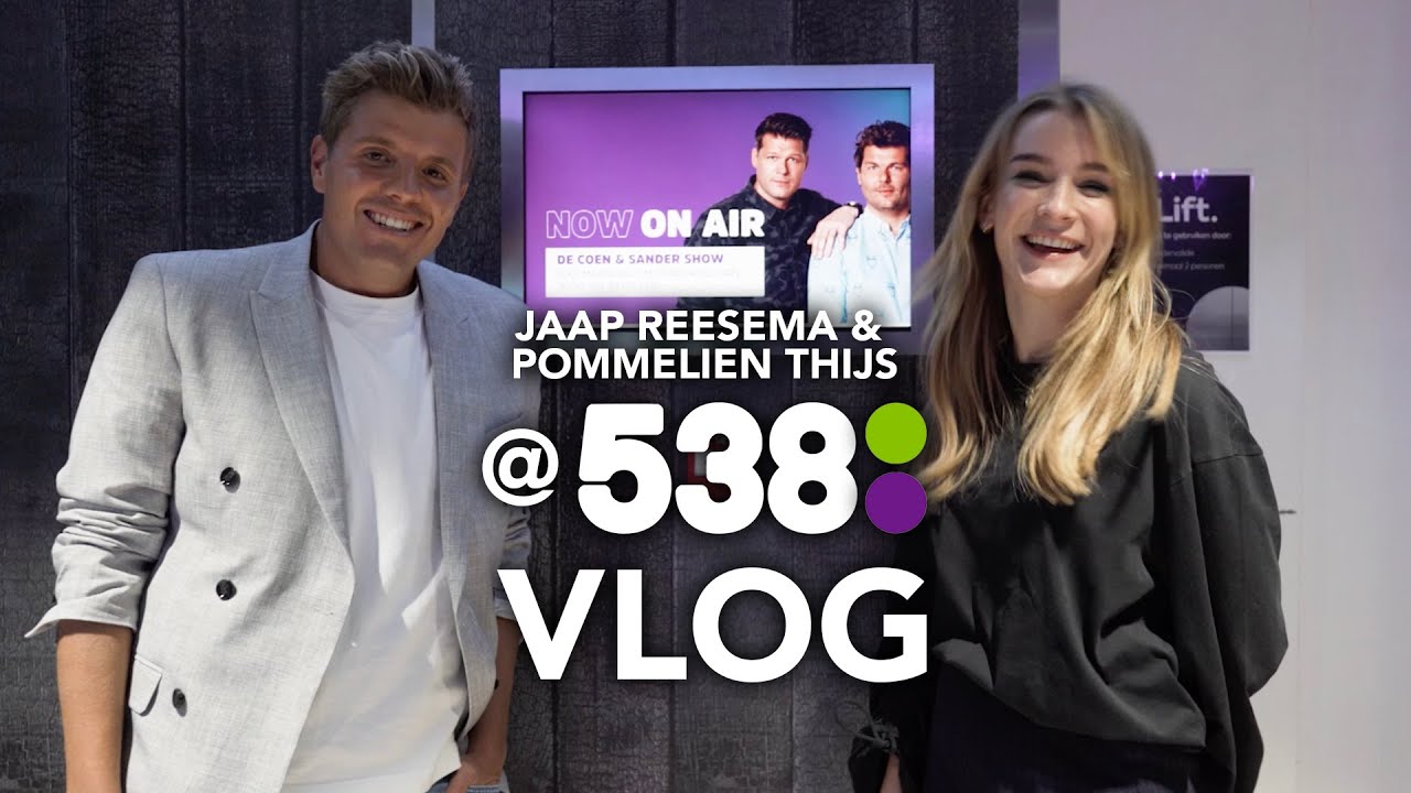 Jaap Reesema & Pommelien Thijs @ Radio538 | VLOG