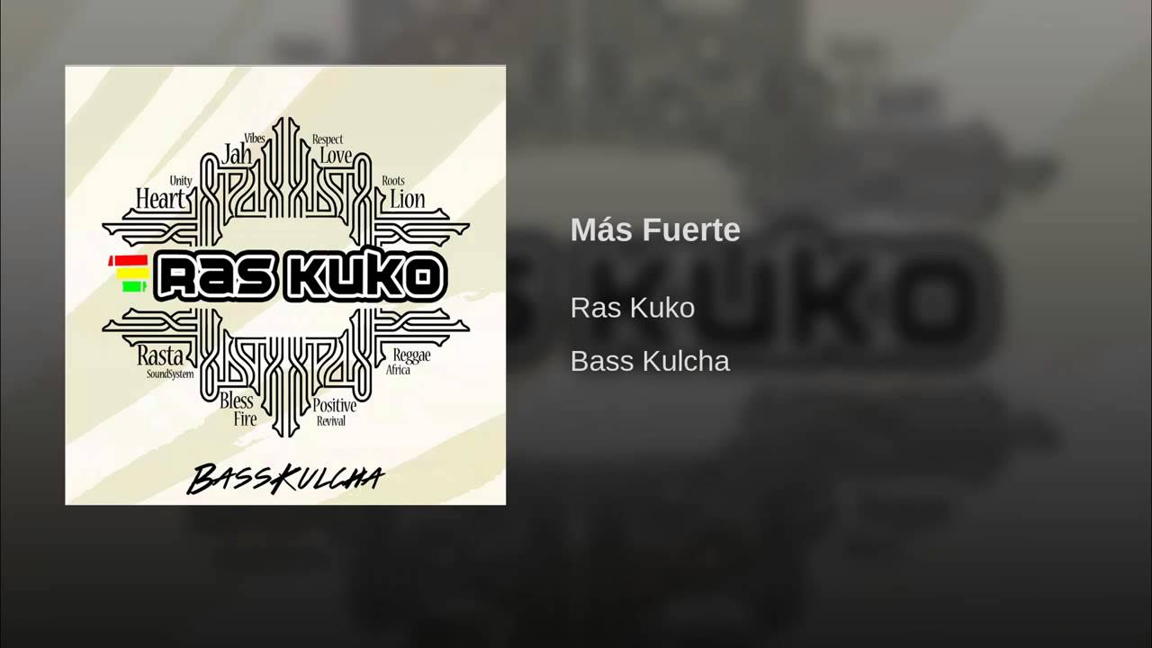 Más fuerte - Bass Kulcha - Ras Kuko