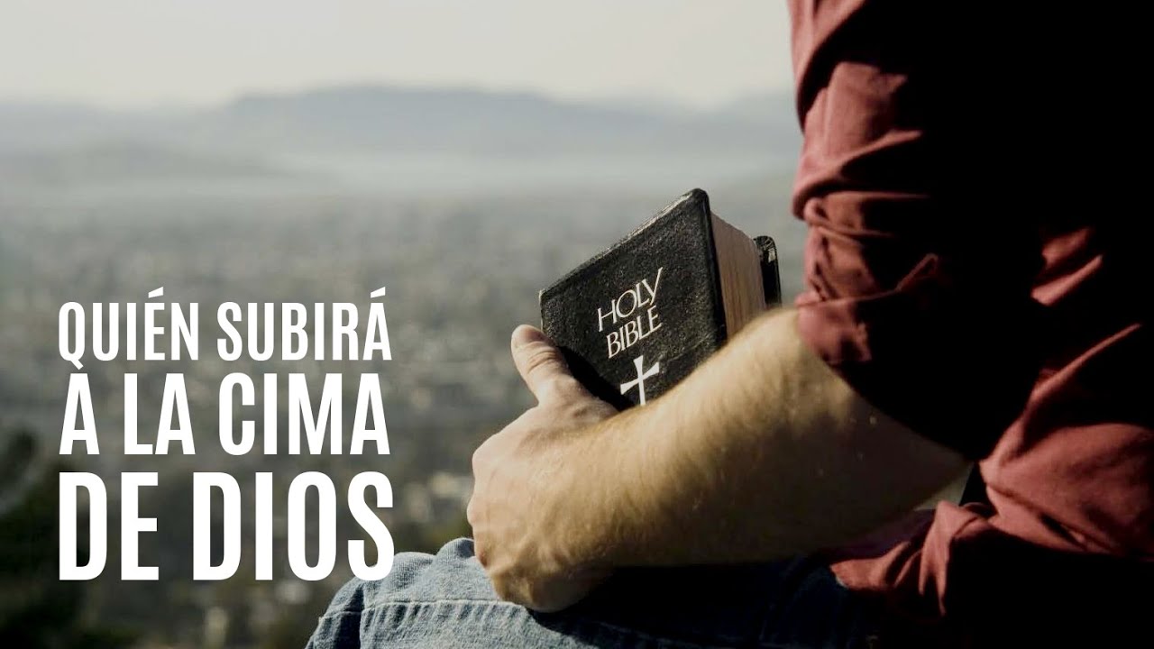 Quién subirá a la cima de Dios || Who may ascend to the hill of the Lord