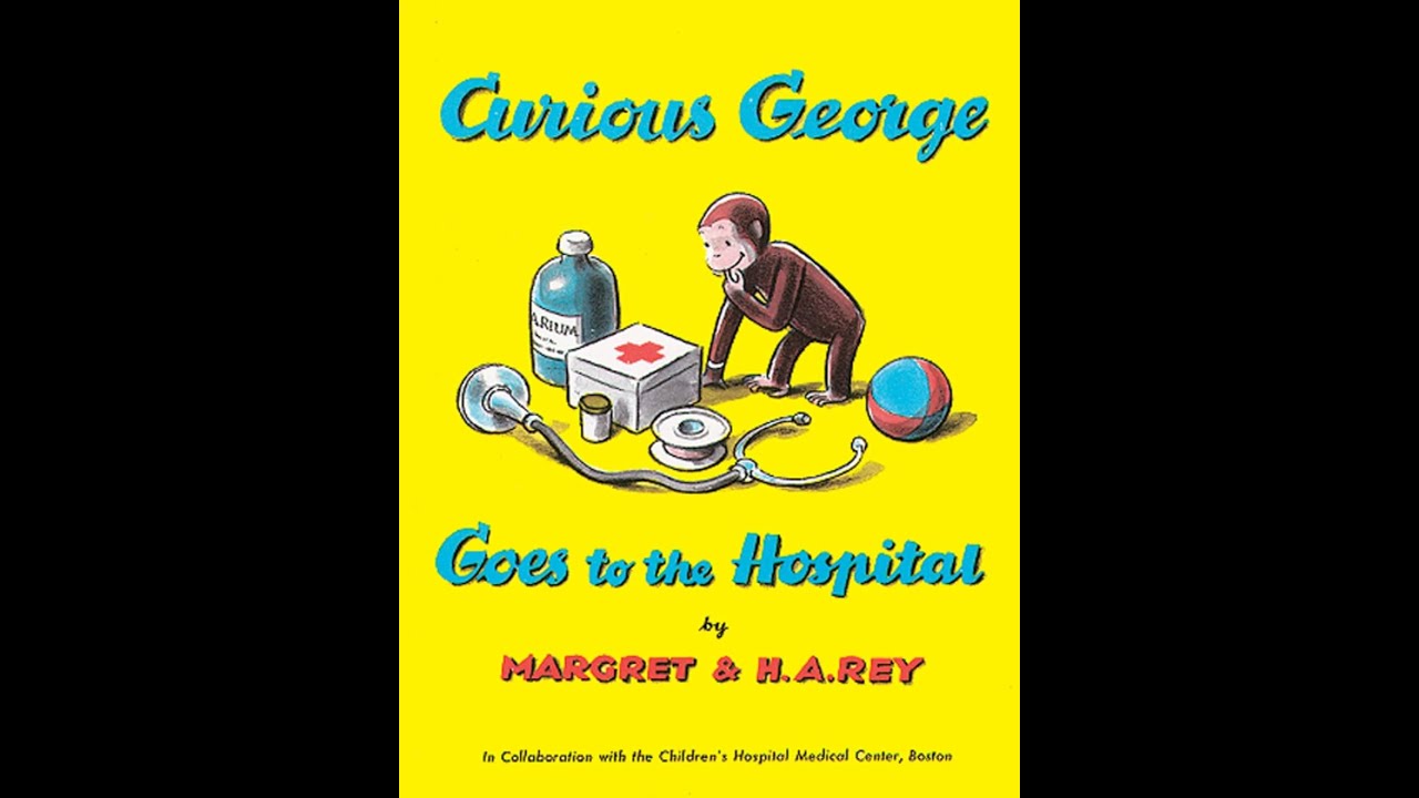 Curious George Goes to the Hospital