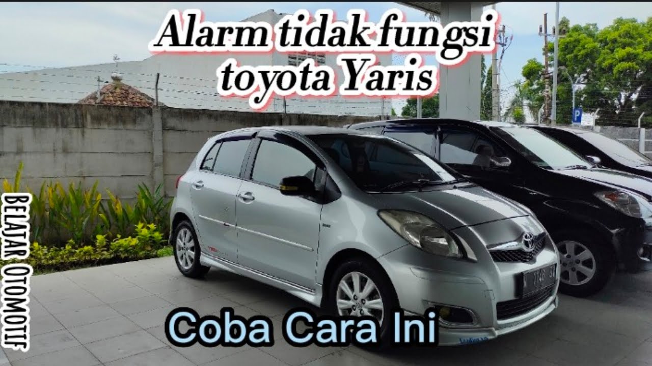 Alarm Toyota Yaris tidak fungsi namun lampu remote nyala