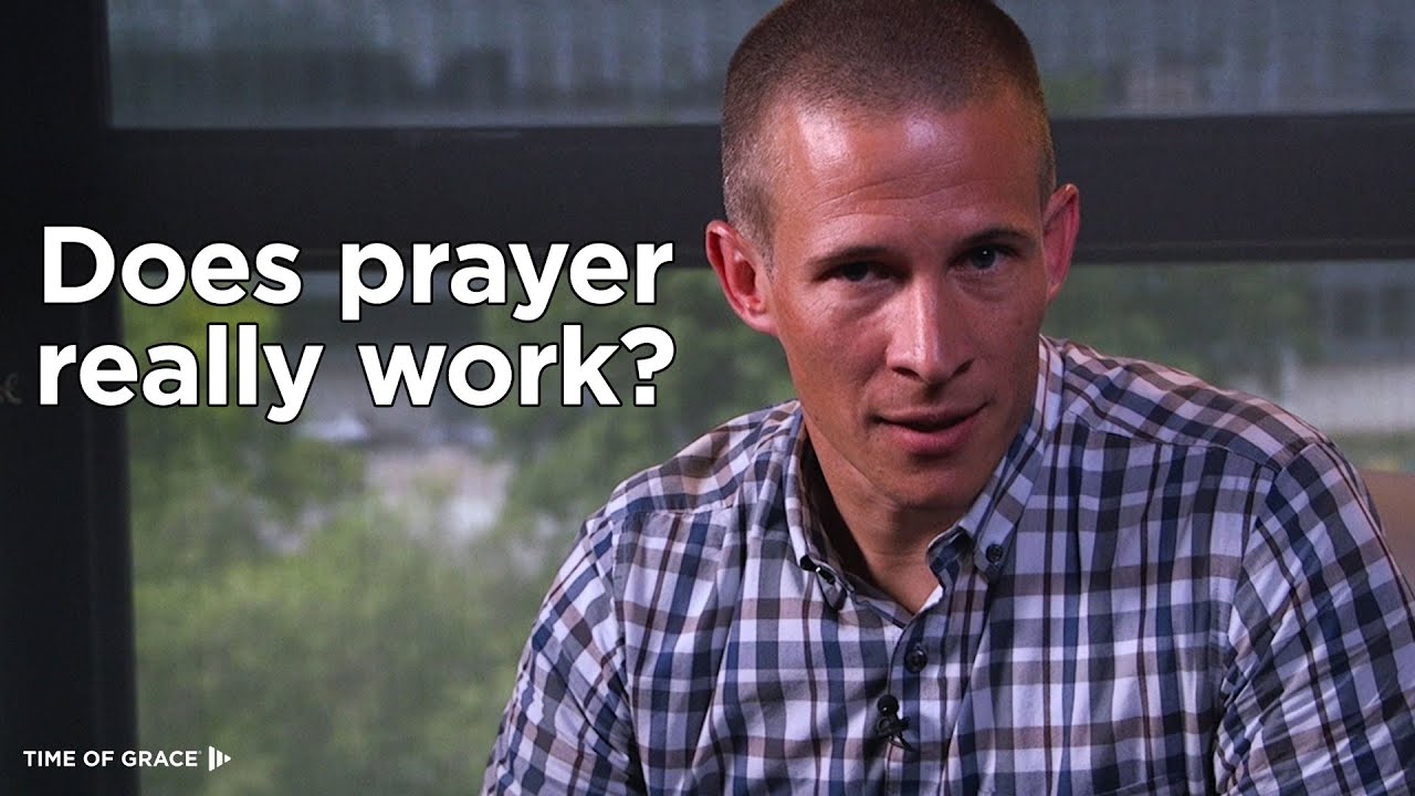 So . . . Does Prayer Work? // Time of Grace