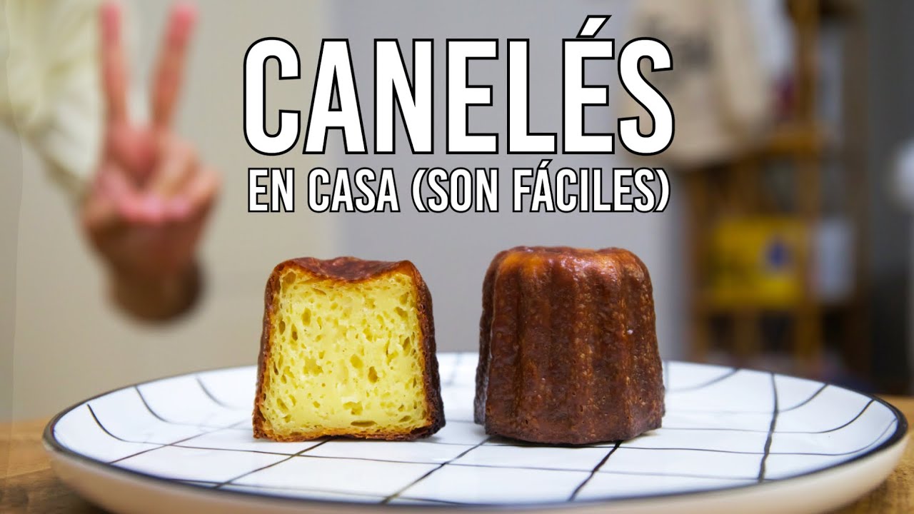 Canelés 100% auténticos, desde cero