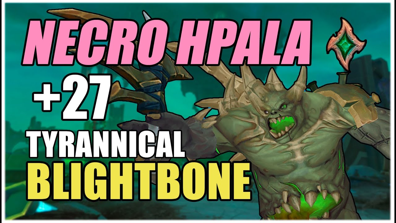Holy Paladin +27 BLIGHTBONE TYRANNICAL | Boss Guide | Shadowlands 9.2.5 M+ Season 3
