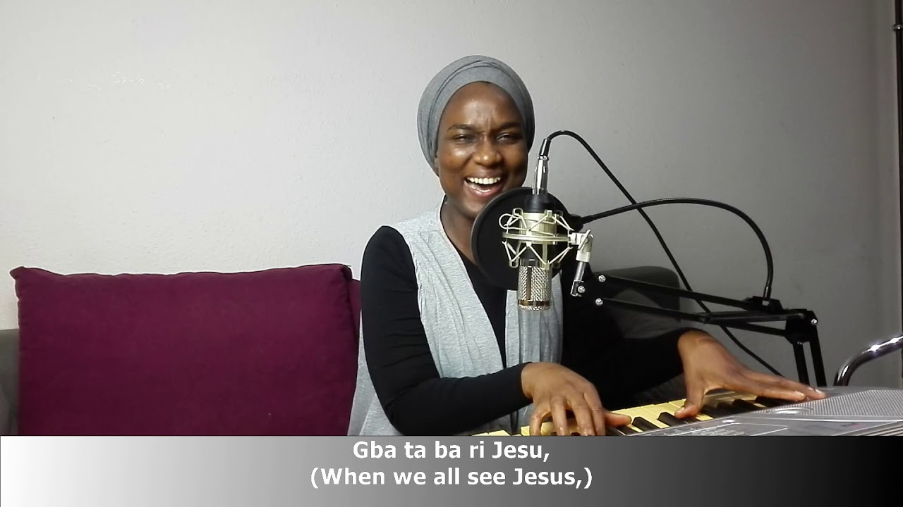 Gbata ba d'orun rere | When we all get to heaven