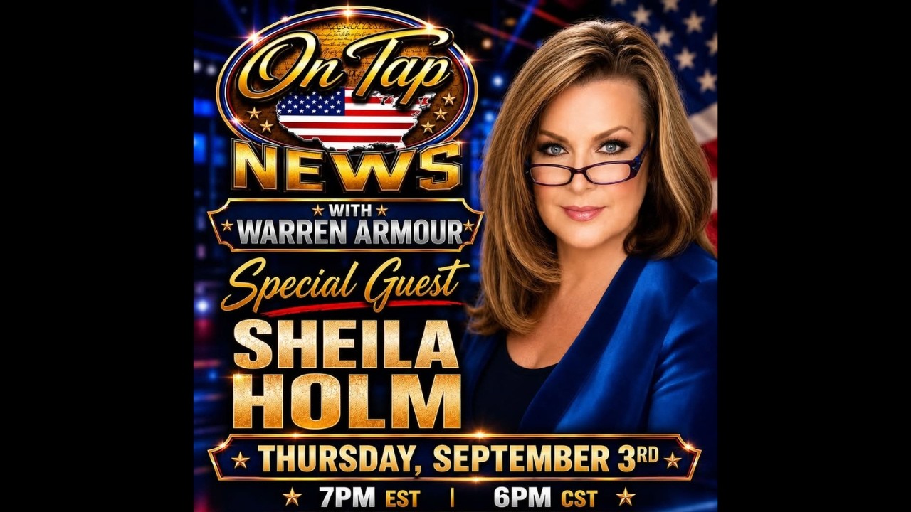 ON TAP NEWS W/WARREN ARMOUR~9.3.26~SHEILA HOLM #ANETERNALPLAN