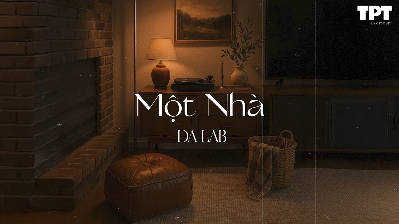 Một Nhà, Bình Yên, Cứ Chill Thôi - Những Bài Hát Cực Chill Của Da LAB, Vũ, Chillies, JustaTee, Masew