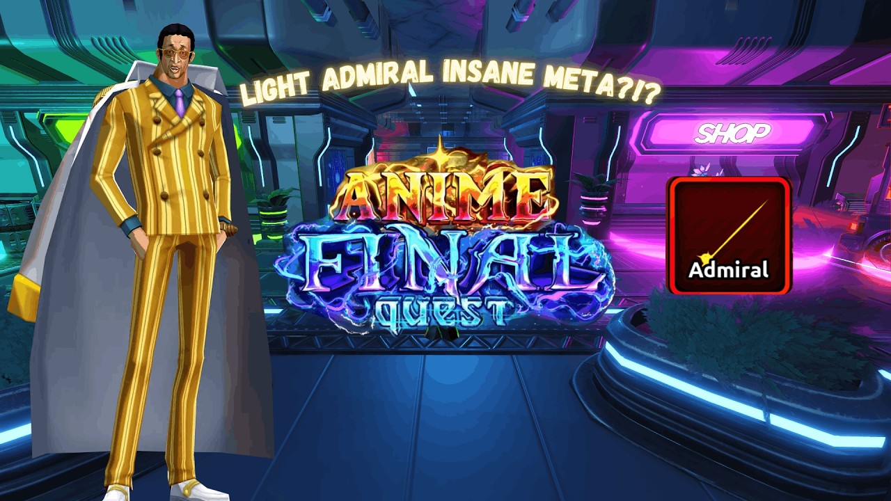 TESTING THE NEW LIGHT ADMIRAL META WEAPON! | Anime Final Quest |
