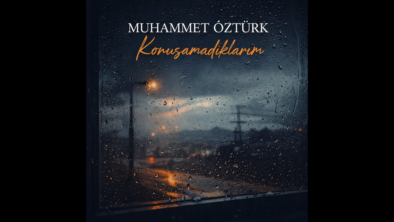 Konuşamadıklarım | Muhammet Öztürk (Duygusal Şarkı)