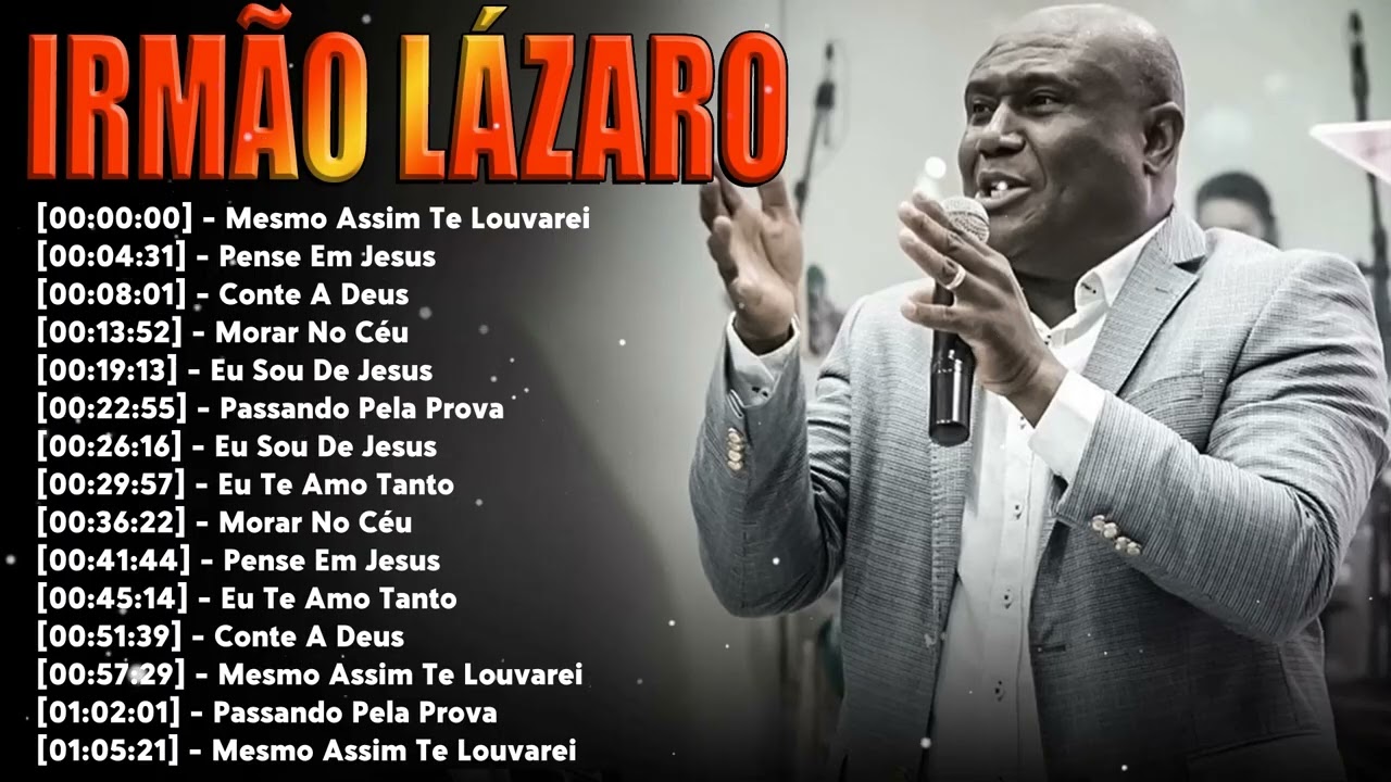 Greatest Hits Irmão Lázaro – Top 10 Músicas Quem Era Eu e Sucessos Gospel