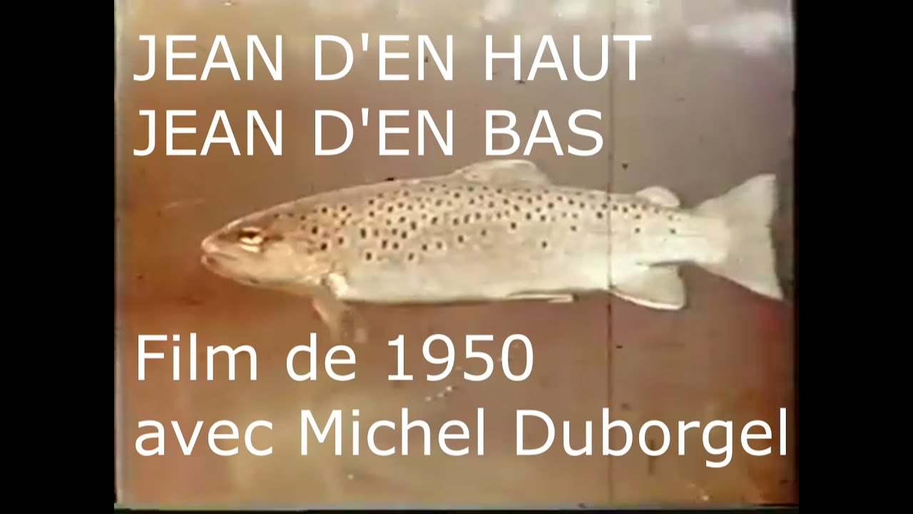 FILM PECHE TRUITE VINTAGE 1950 , JEAN D'EN HAUT, JEAN D'EN BAS