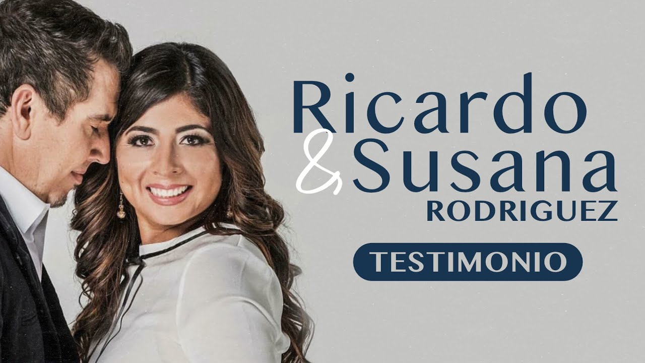 Ricardo & Susana Rodriguez (Testimonio)