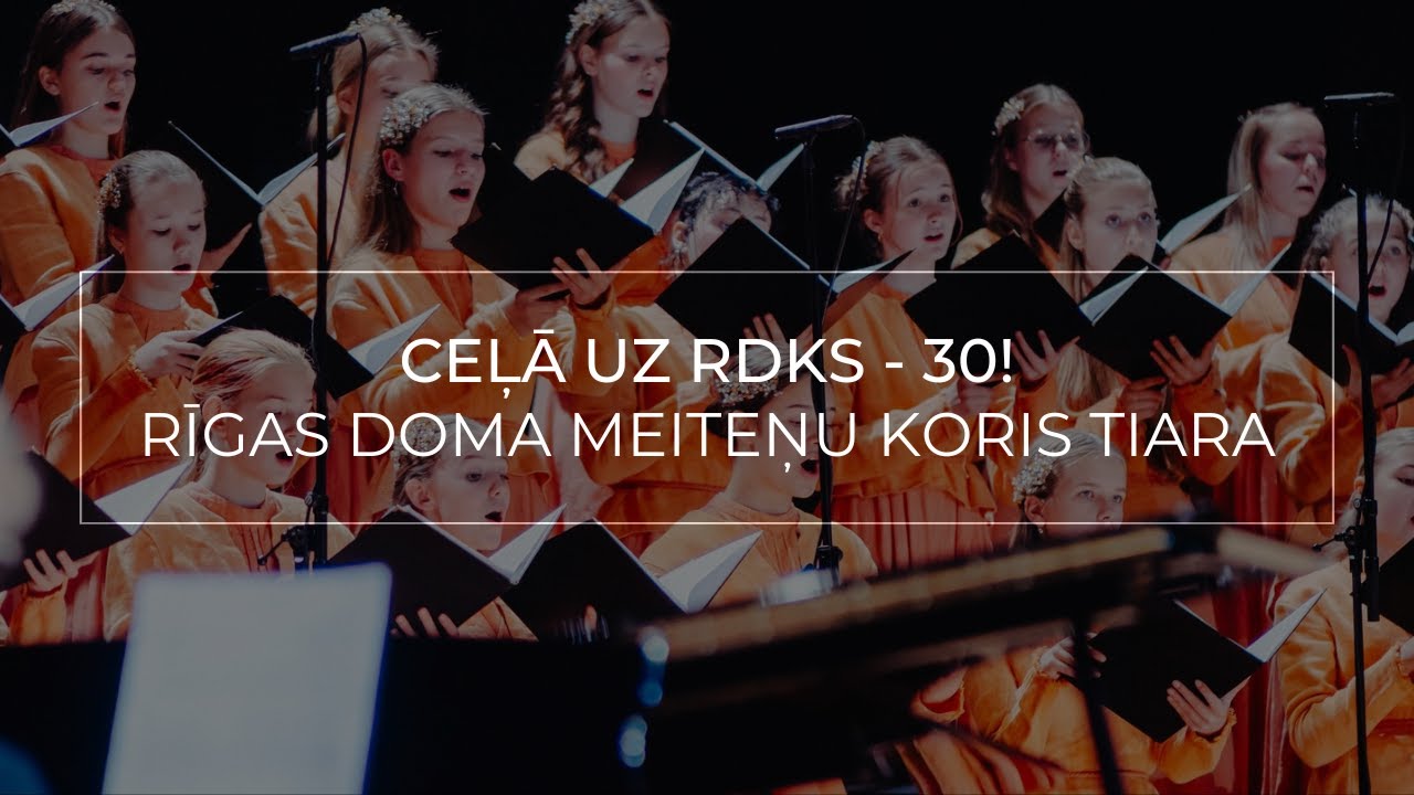 Rīgas Doma meiteņu koris TIARA | Ceļā uz RDKS-30!