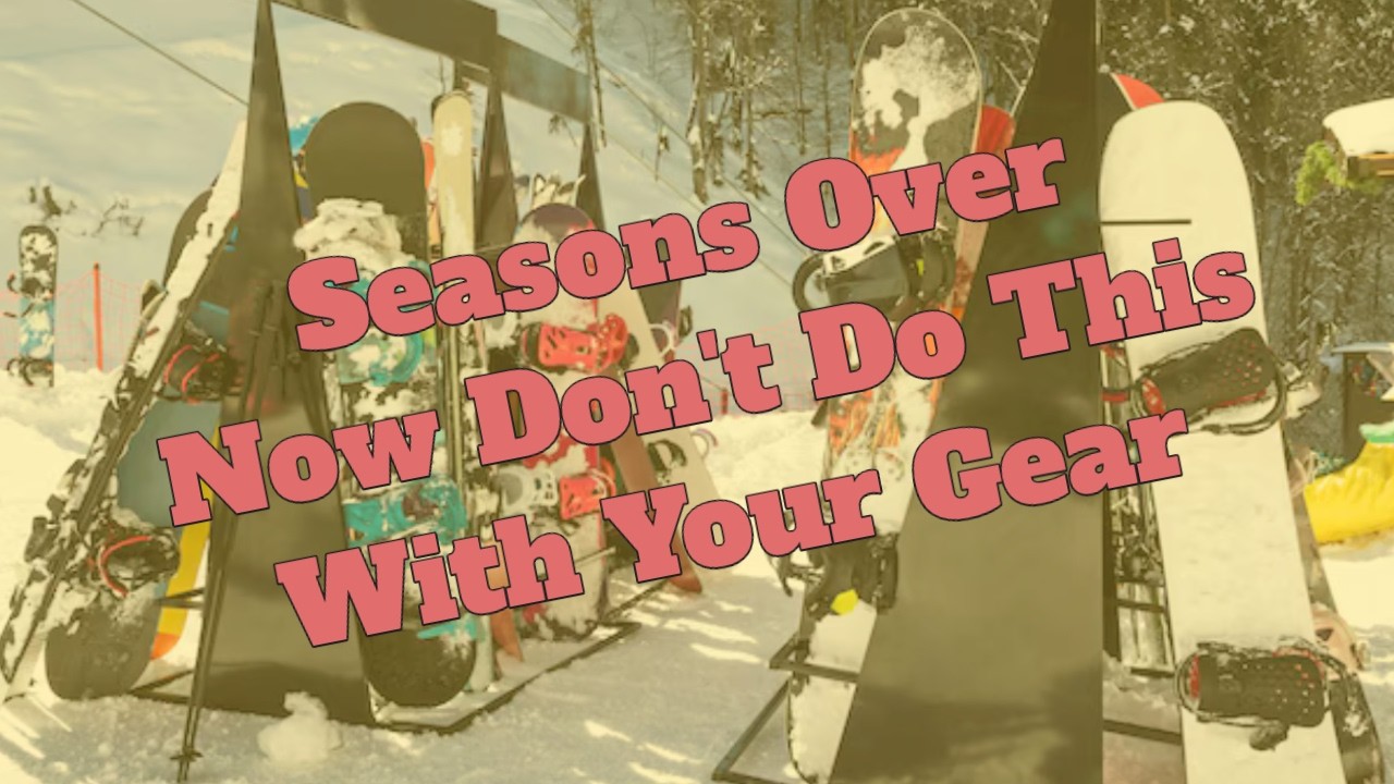 The Top 5 Worst Ways To Store Your Snowboard In The Off Season
