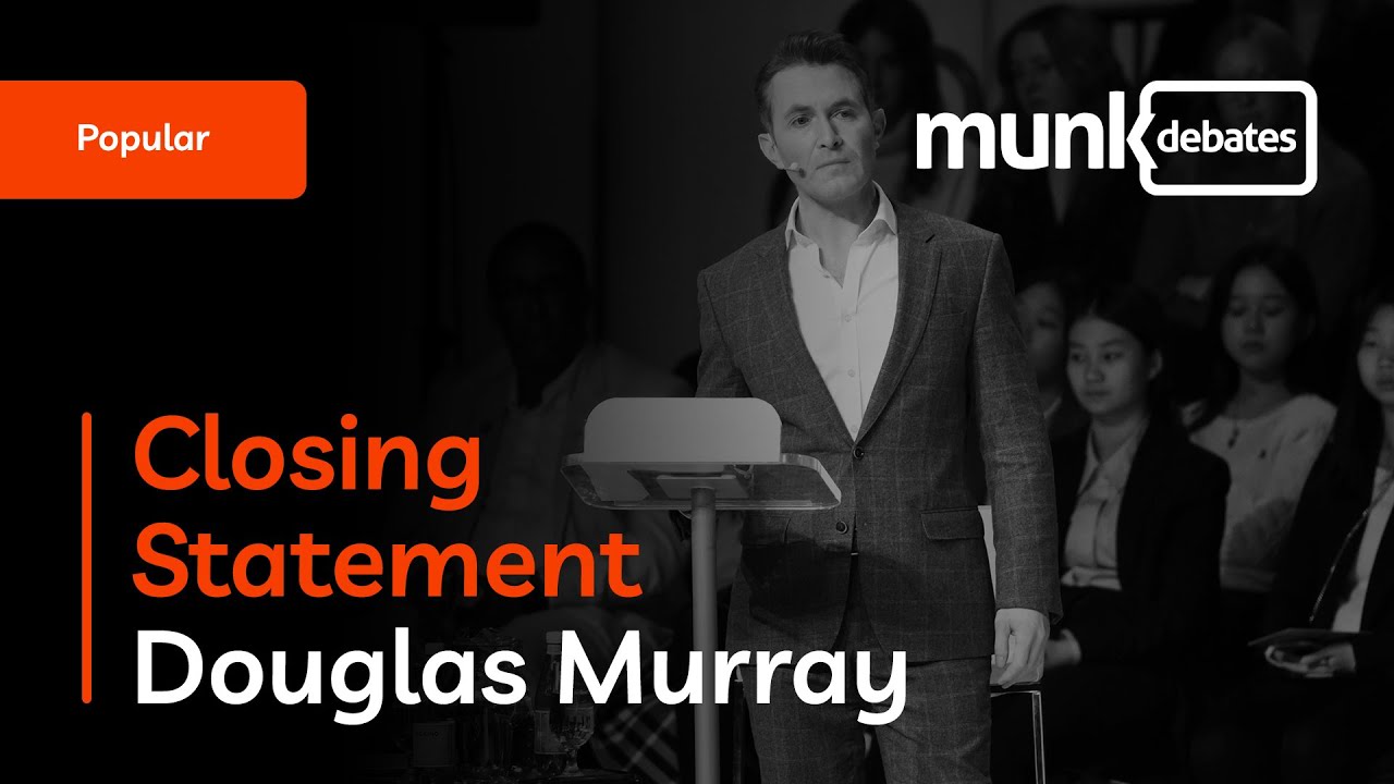 Munk Debate on Mainstream Media - Douglas Murray's Closing Statement