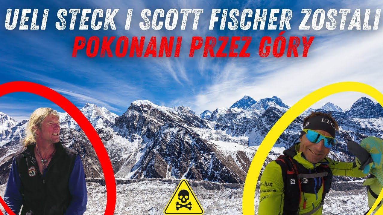 Ueli Steck i Scott Fischer | Legendy pogrzebane przez g&oacute;ry