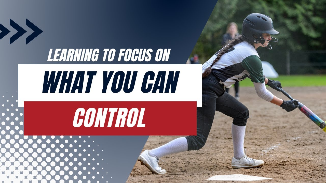 How Focusing on What You Can Control Will Change Your Game