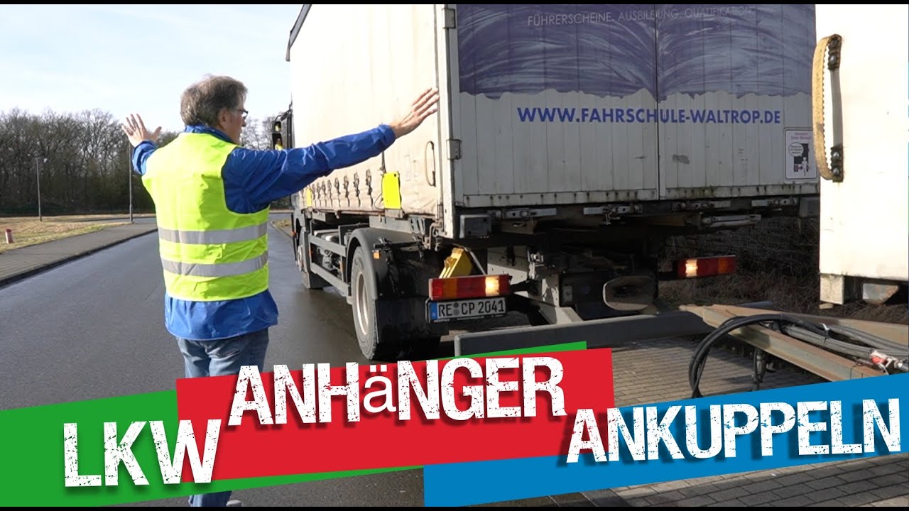 Korrektes Ankuppeln eines LKW Anhängers - Klasse CE