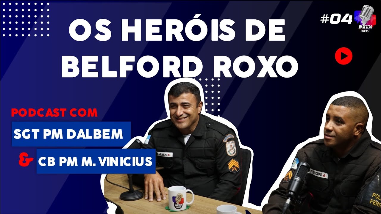 Maré Zero #04 - OS HERÓIS DE BELFORD ROXO