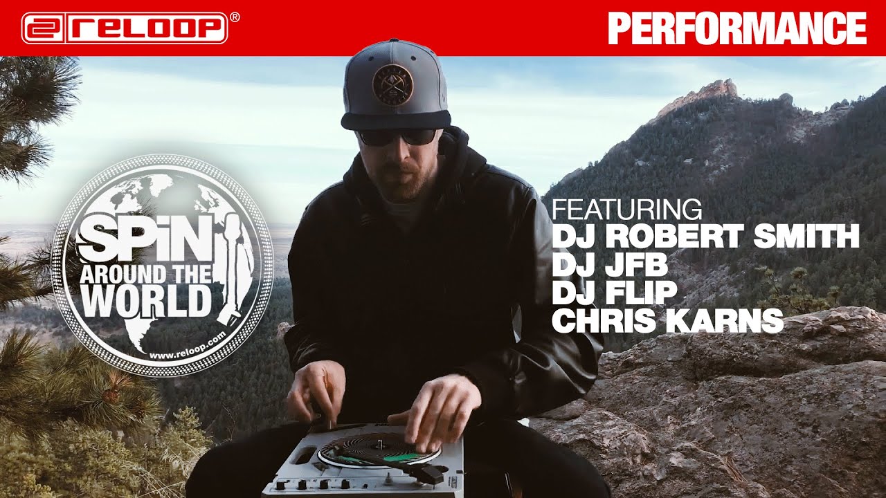Reloop SPIN - Around the World Vol II feat. DJ Robert Smith, JFB, DJ Flip & Chris Karns (Performance