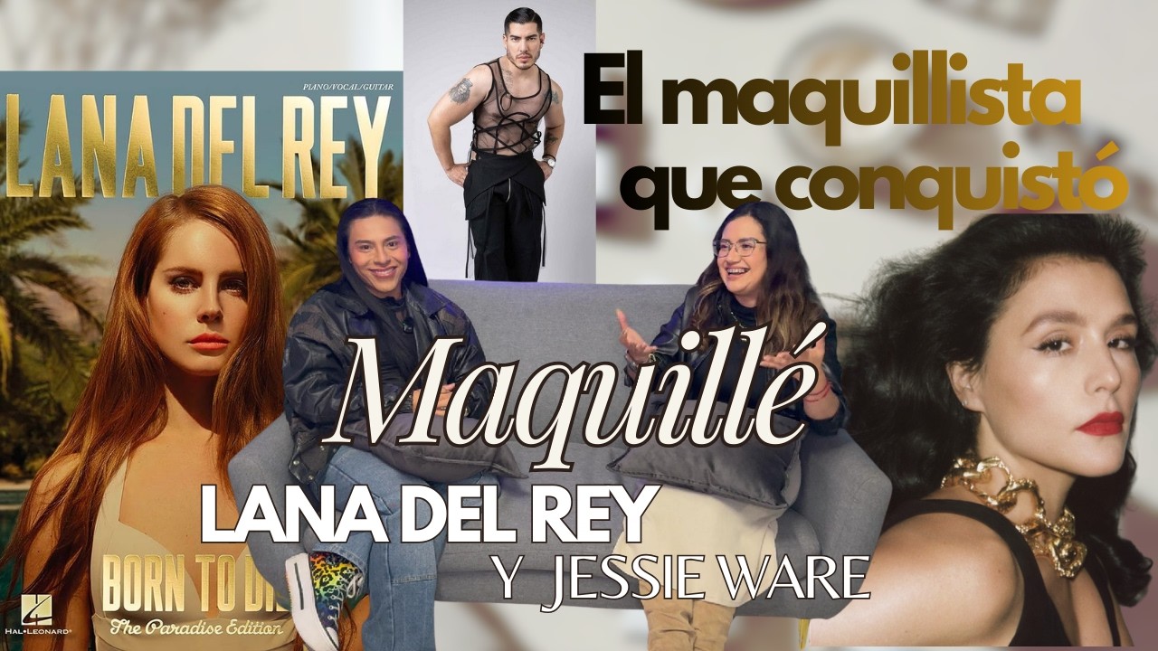 La evolución de un maquillista que empezó sin nada y llego a maquillar a Jessi Ware y Lana Del Rey