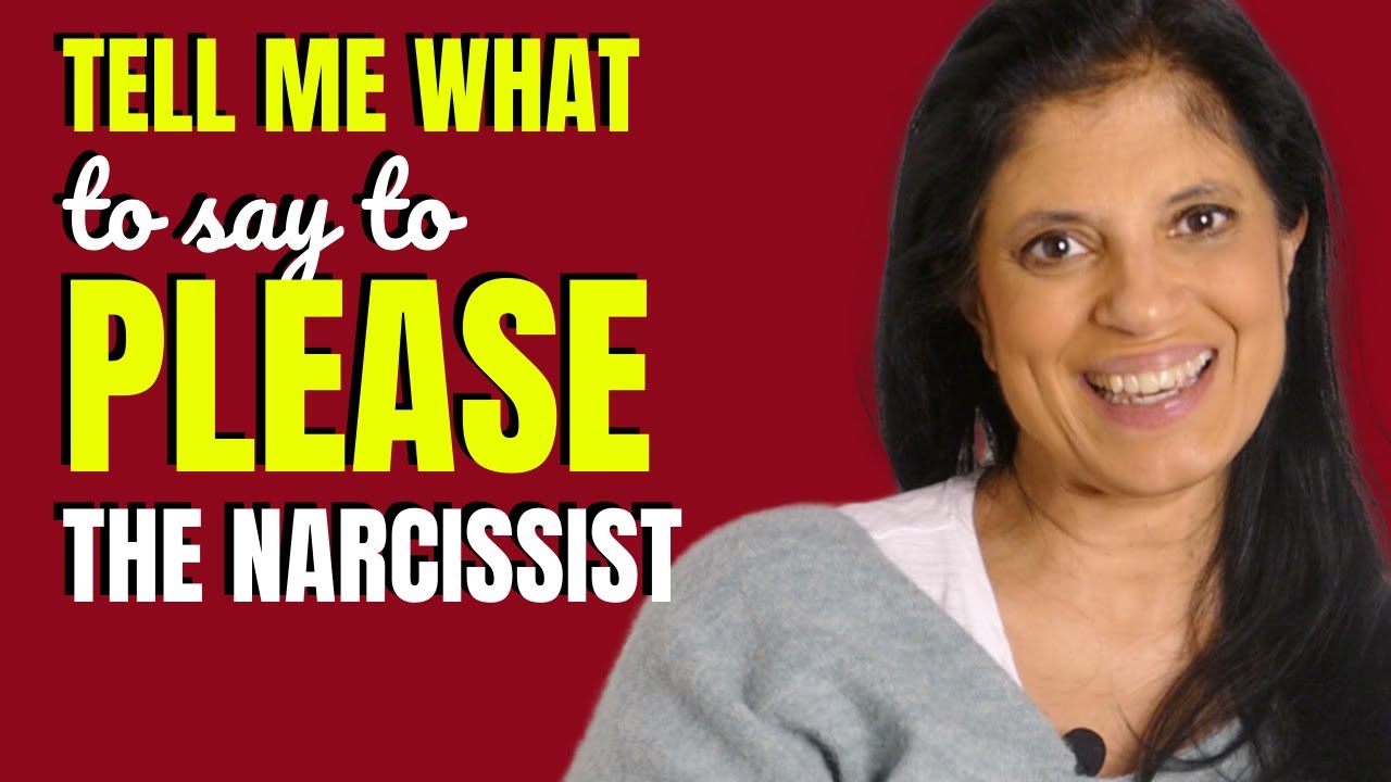 Tell me what to say to please the narcissist