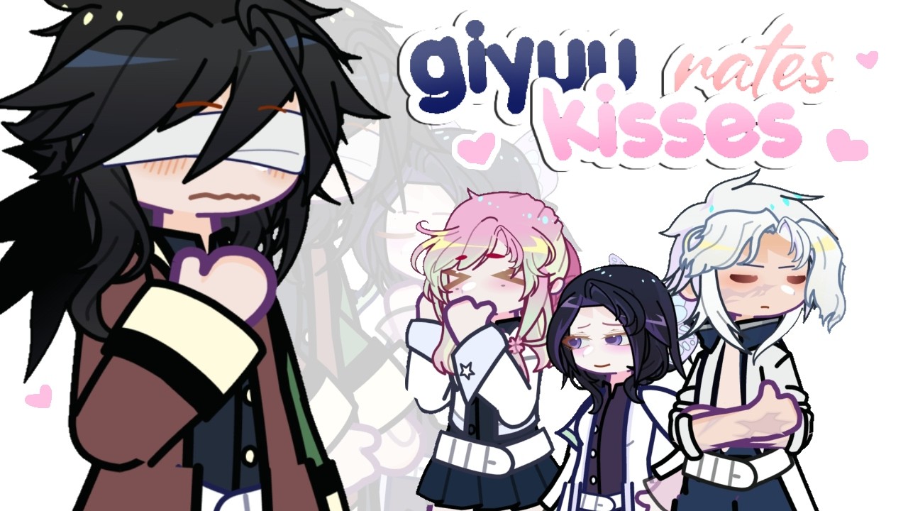GIYUU Tomioka rates KISSES! | giyushino, giyuu x ?? | AU / fanon | kny | skit