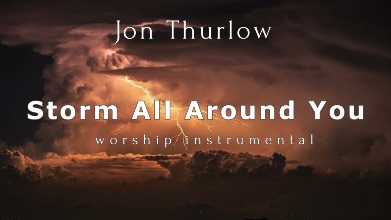 Storm All Around You || Jon Thurlow || Worship Instrumental #worshipinstrumental #worship 