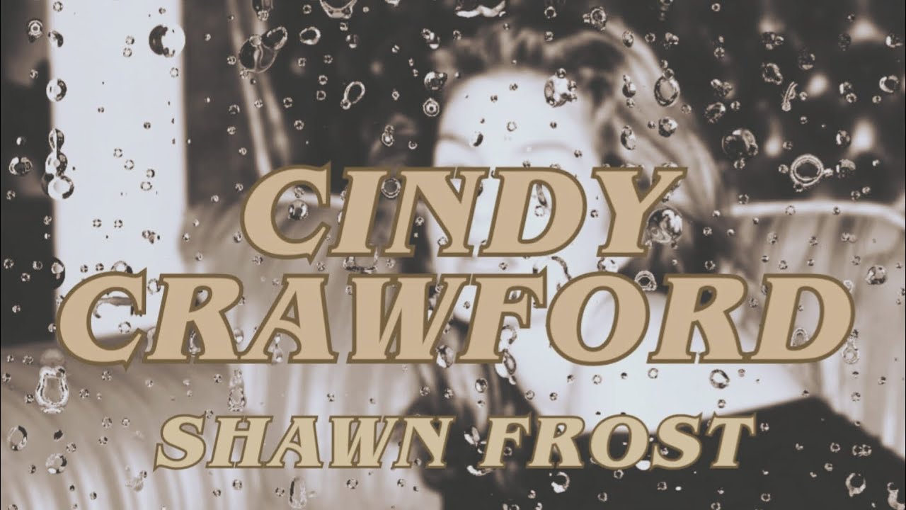 SHAWN FROST - CINDY CRAWFORD (Prod.Greens)