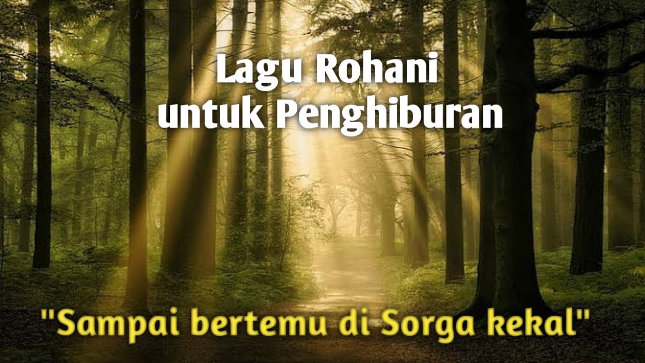 LAGU ROHANI KRISTEN UNTUK PENGHIBURAN : 