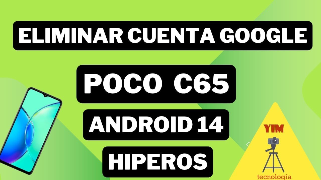 Eliminar Cuenta Google Poco C65 Android 14 HiperOs