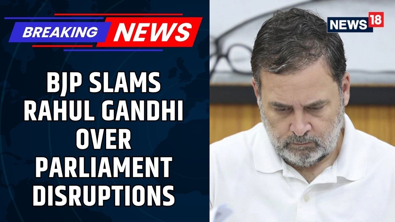 BJP Takes Aim at Rahul Gandhi | Parliament Deadlock Sparks Fresh Political Clash | News18