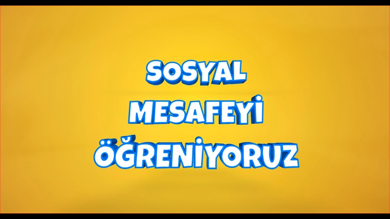 Sosyal Mesafeyi Öğreniyoruz