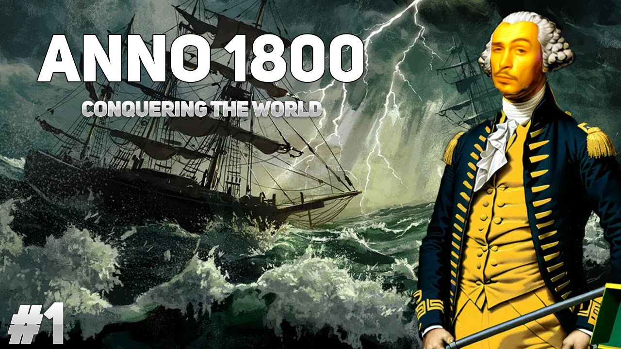 CONQUERING THE WORLD - ANNO 1800
