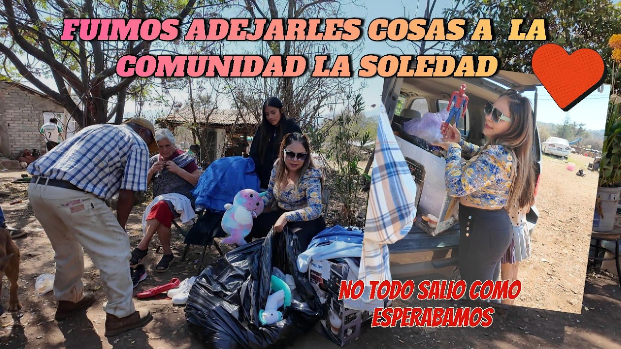 Fuimos a dejarles  Cosas a La Comunidad La Soledad. No Todo Salió como Esperábamos