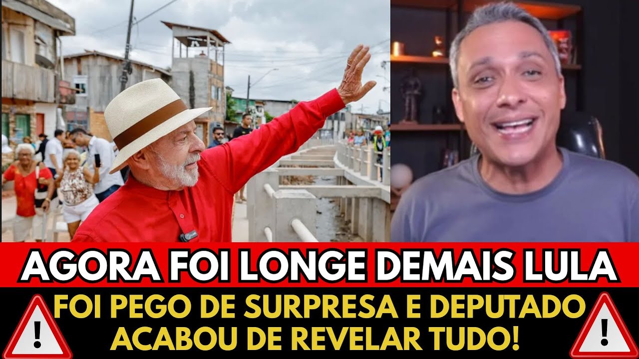 AGORA FOI LONGE DEMAIS LULA FOI PEGO DE SURPRESA E DEPUTADO ACABOU DE REVELAR TUDO!