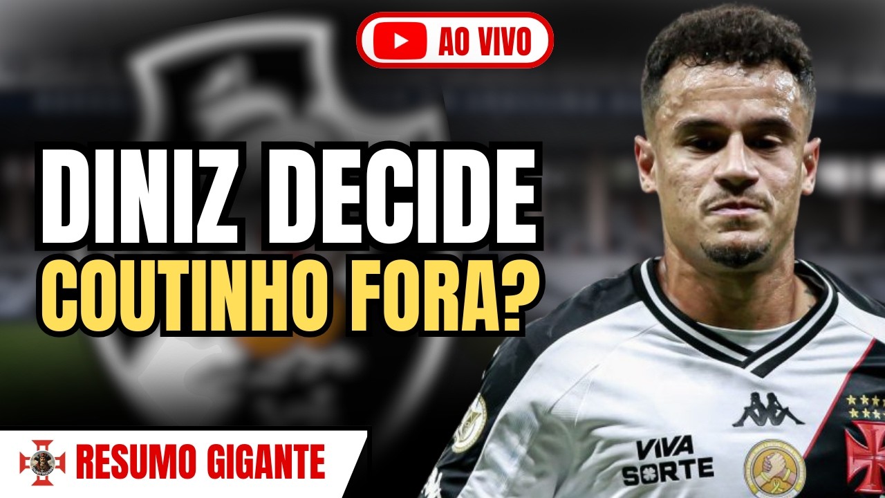 DINIZ PODE POUPAR COUTINHO? DECISÃO AGITA O VASCO ANTES DA QUARTA DE FINAL! | ao vivo