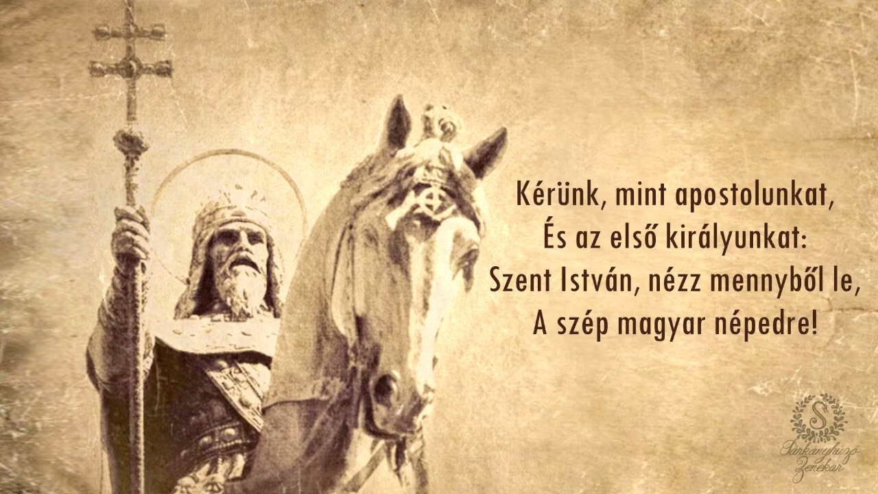 Ó, Szent István, dicsértessél...