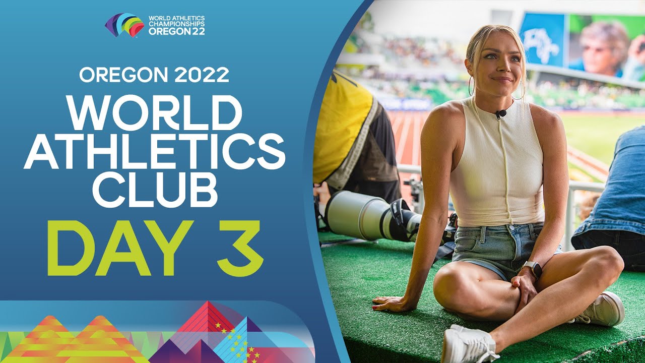 World Athletics Club - World Athletics Championships Oregon 22 Day Three