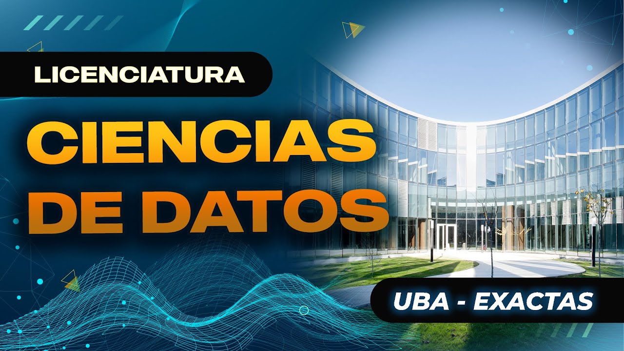 ✅Lic. en Ciencias de Datos UBA Exactas - LA CARRERA DEL FUTURO?