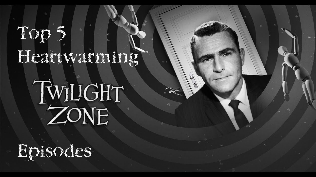 Top 5 Heartwarming Twilight Zone Episodes