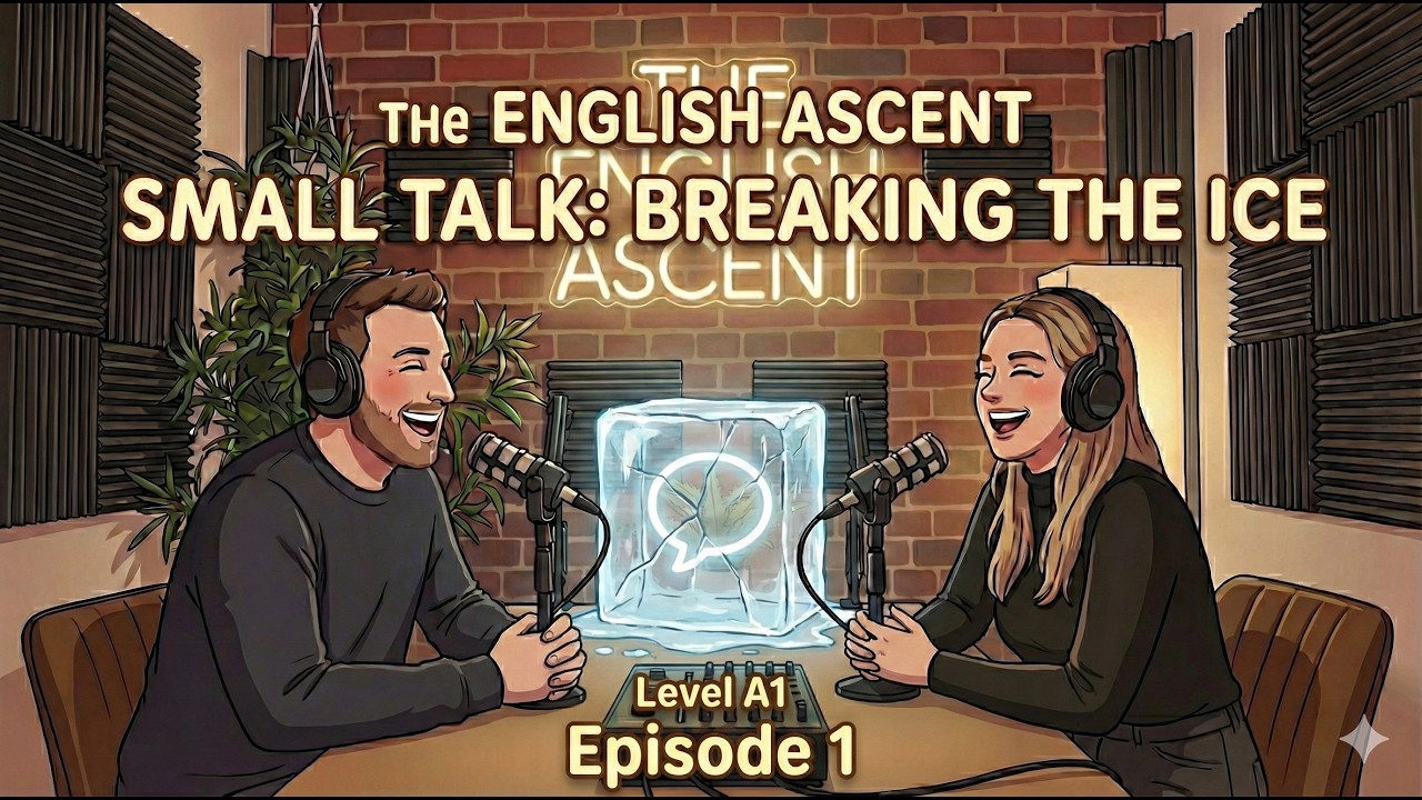 Ep. 1 Small Talk Secrets: 4 Ways to Break the Ice & Start Chatting! | The English Ascent (Level A1)